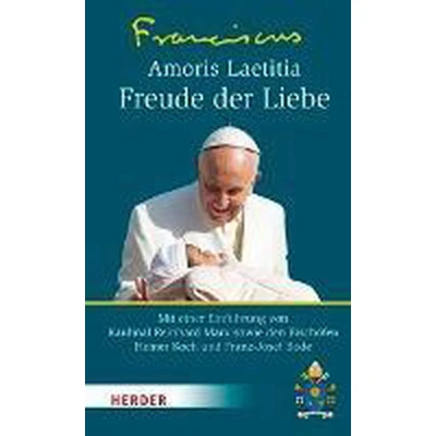 Afbeelding van Amoris Laetitia Freude der Liebe: Nachsynodales apostolisches Schreiben über die Liebe in Familie. Mit einer Hinführung von Christoph Kardinal Schönborn