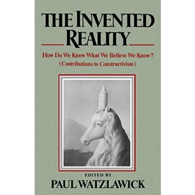 Afbeelding van The Invented Reality: How Do We Know What Believe Know?