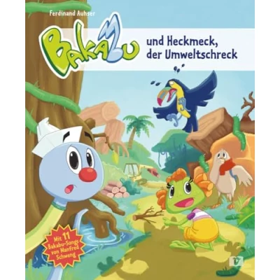 Afbeelding van Bakabu und Heckmeck, der Umweltschreck: Kinderbuch