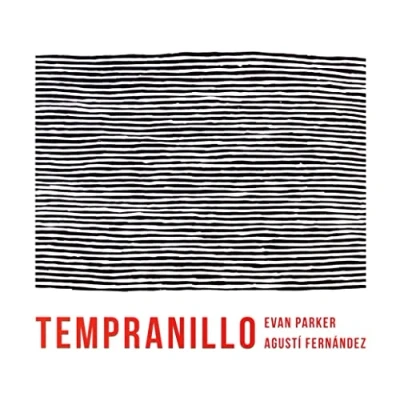 Afbeelding van Evan Parker &amp; Agusti Fernandez: Tempranillo [CD]
