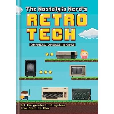Afbeelding van The Nostalgia Nerd&#039;s Retro Tech: Computer, Consoles and Games