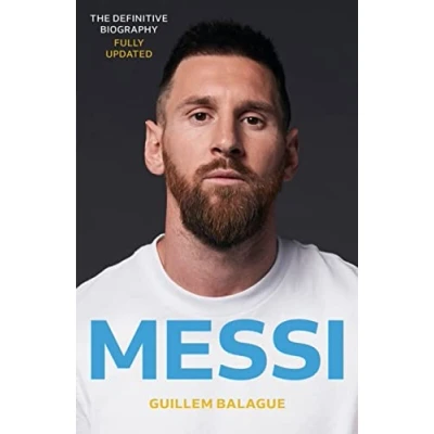 Afbeelding van Messi: the must read biography of World Cup champion, now fully updated