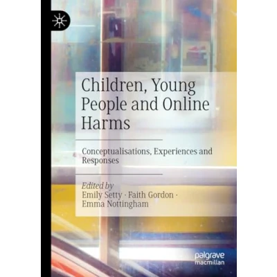 Afbeelding van Children, Young People and Online Harms: Conceptualisations, Experiences Responses