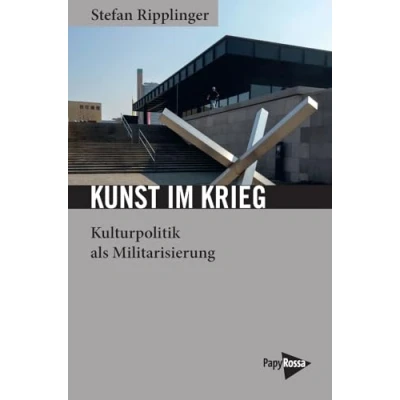 Afbeelding van Kunst im Krieg: Kulturpolitik als Militarisierung: 344