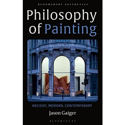 Afbeelding van Philosophy of Painting: Ancient, Modern, Contemporary