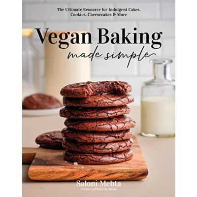 Afbeelding van Vegan Baking Made Simple: The Ultimate Resource for Indulgent Cakes, Cookies, Cheesecakes &amp; More
