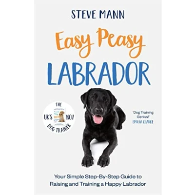 Afbeelding van Easy Peasy Labrador: Your simple step by guide to raising and training a happy Labrador