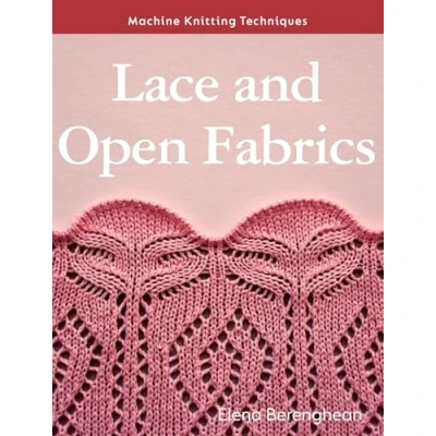 Afbeelding van Machine Knitting Techniques: Lace and Open Fabrics: Techniques