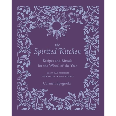 Afbeelding van the Spirited Kitchen: Recipes and Rituals for Wheel of Year