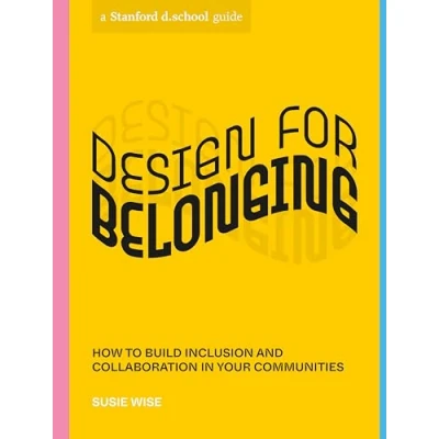 Afbeelding van Design for Belonging: How to Build Inclusion and Collaboration in Your Communities