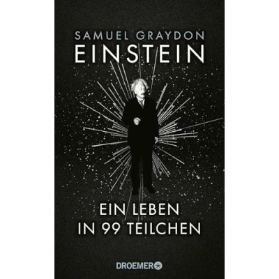 Afbeelding van Einstein: Ein Leben in 99 Teilchen erfrischend neuer Blick auf das des größten Genies 20. Jahrhunderts