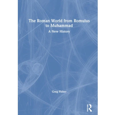 Afbeelding van The Roman World from Romulus to Muhammad: A New History