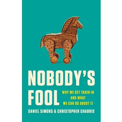 Afbeelding van Nobody&#039;s Fool: Why We Get Taken In and What Can Do about It