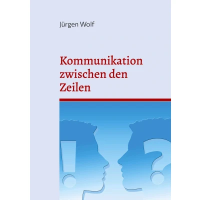 Afbeelding van Kommunikation zwischen den Zeilen: Warum wir uns oft nicht verstehen