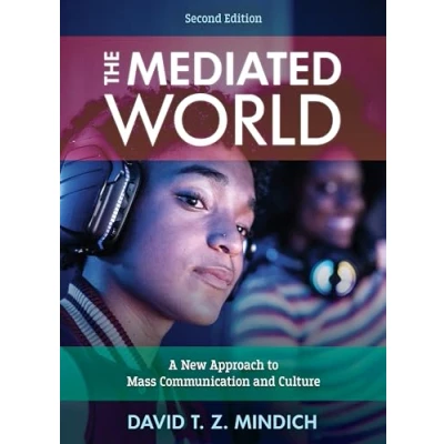 Afbeelding van The Mediated World: A New Approach to Mass Communication and Culture