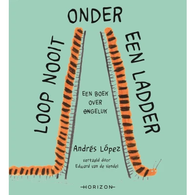 Afbeelding van Loop nooit onder een ladder