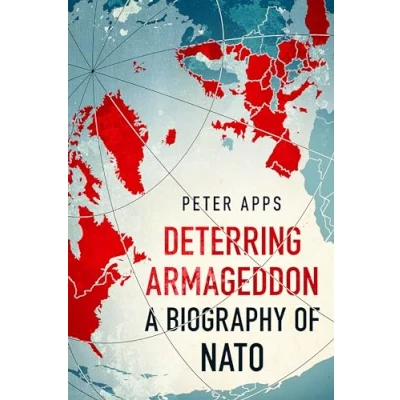 Afbeelding van Deterring Armageddon: A Biography of NATO