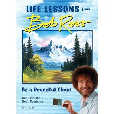 Afbeelding van Be a Peaceful Cloud and Other Life Lessons from Bob Ross