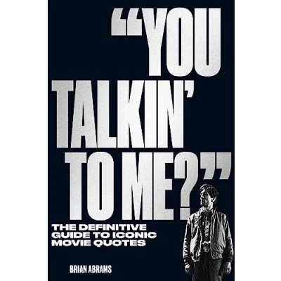 Afbeelding van &quot;You Talkin&#039; to Me?&quot;: The Definitive Guide Iconic Movie Quotes