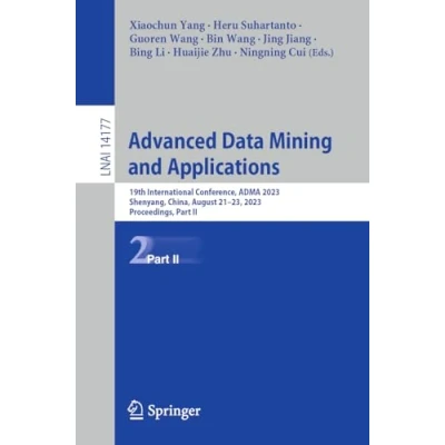 Afbeelding van Advanced Data Mining and Applications: 19th International Conference, ADMA 2023, Shenyang, China, August 2123, Proceedings, Part II: 14177