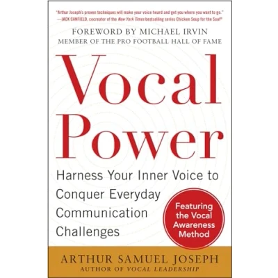 Afbeelding van Vocal Power: Harness Your Inner Voice to Conquer Everyday Communication Challenges, with a foreword by Michael Irvin
