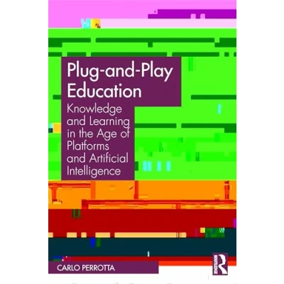 Afbeelding van Plug and Play Education: Knowledge Learning in the Age of Platforms Artificial Intelligence