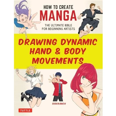 Afbeelding van How to Create Manga Guides Manga: Drawing Dynamic Hand &amp; Body Movements