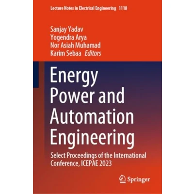 Afbeelding van Energy Power and Automation Engineering: Select Proceedings of the International Conference, ICEPAE 2023: 1118