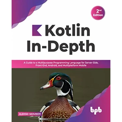 Afbeelding van Kotlin In Depth: a Guide to Multipurpose Programming Language for Server Side, Front End, Android, and Multiplatform Mobile (English Edition)