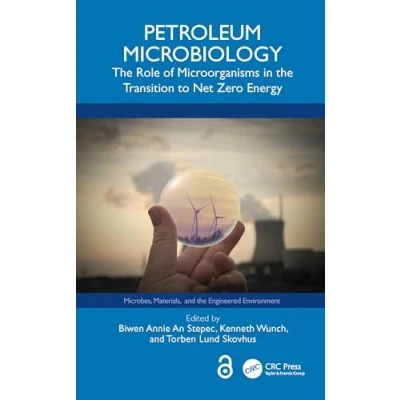 Afbeelding van Petroleum Microbiology: the Role of Microorganisms in Transition to Net Zero Energy