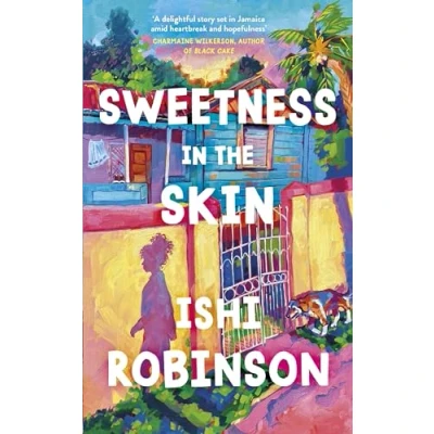 Afbeelding van Sweetness in the Skin: Discover new uplifting, coming of age novel that will capture your heart 2024
