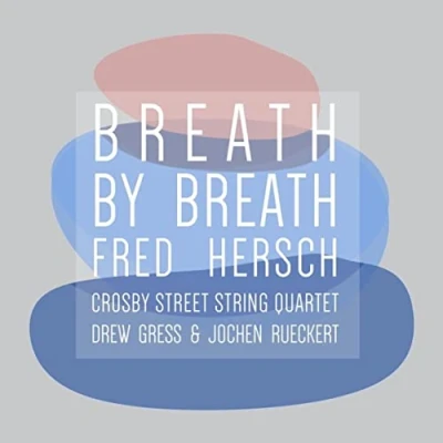 Afbeelding van Fred Hersch &amp; Crosby Street String Quartet Breath By (CD)