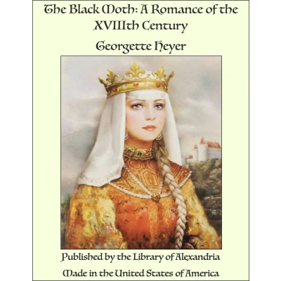 Afbeelding van the Black Moth: A Romance of XVIIIth Century