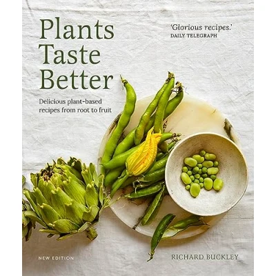 Afbeelding van Plants Taste Better: Delicious plant based recipes from root to fruit