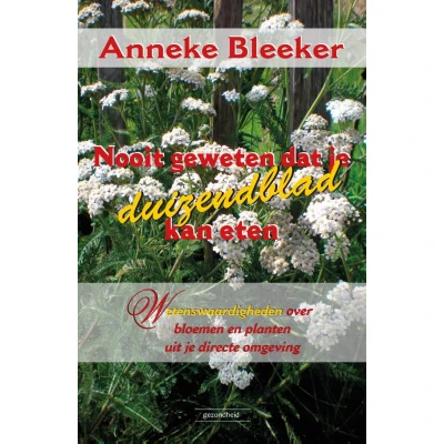 Afbeelding van Nooit geweten dat je duizendblad kan eten (Paperback)