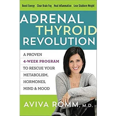 Afbeelding van The Adrenal Thyroid Revolution: A Proven 4 Week Program to Rescue Your Metabolism, Hormones, Mind &amp; Mood