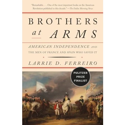 Afbeelding van Brothers at Arms: American Independence and the Men of France Spain Who Saved It