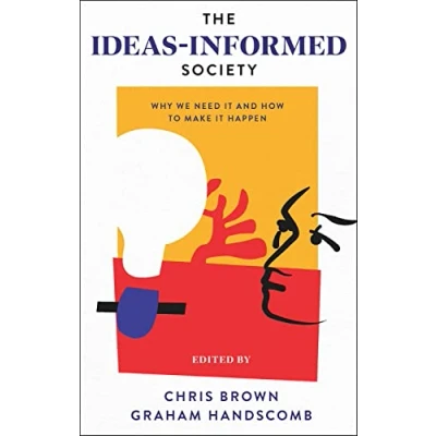 Afbeelding van The Ideas Informed Society: Why We Need It and How to Make Happen