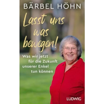 Afbeelding van Lasst uns Was bewegen!: wir jetzt für die Zukunft unserer Enkel tun können Motivation, Impulse, Tipps so Sie persönlich etwas den Umweltschutz