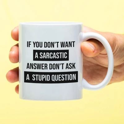 Afbeelding van Mok If you don&#039;t want a sarcastic answer