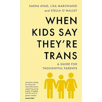 Afbeelding van When Kids Say They&#039;Re TRANS: A Guide for Thoughtful Parents