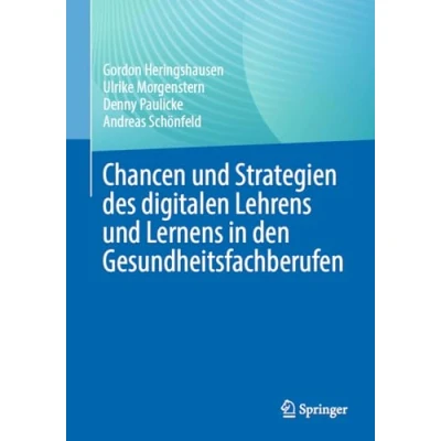 Afbeelding van Chancen und Strategien des digitalen Lehrens Lernens in den Gesundheitsfachberufen