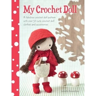 Afbeelding van My Crochet Doll: A Fabulous Doll Pattern with Over 50 Cute Clothes and Accessories