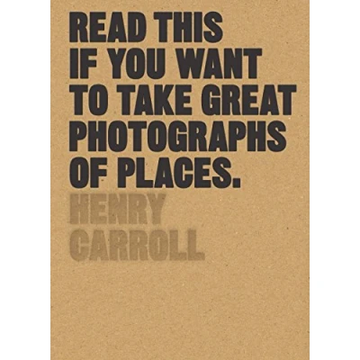Afbeelding van Read This If You Want to Take Great Photographs of Places: (Beginners Guide, Landscape Photography, Street Photography)