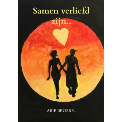 Afbeelding van Samen verliefd zijn..: Arie Broere..