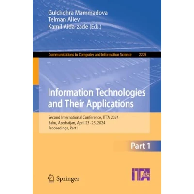 Afbeelding van Information Technologies and Their Applications: Second International Conference, ITTA 2024, Baku, Azerbaijan, April 2325, Proceedings, Part I: 2225
