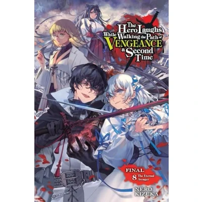 Afbeelding van the Hero Laughs While Walking Path of Vengeance a Second Time, Vol. 8 (light novel)
