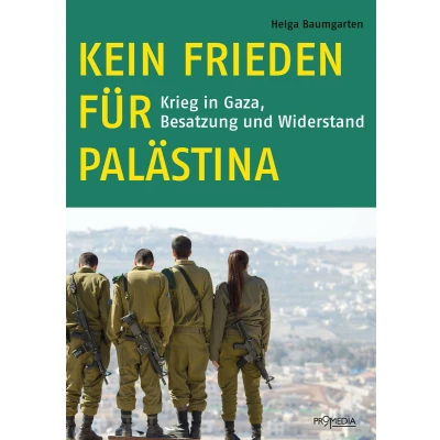 Afbeelding van Kein Frieden für Palästina: Krieg in Gaza, Besatzung und Widerstand