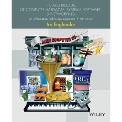 Afbeelding van 9781119495208 The Architecture of Computer Hardware, Systems Software, and Networking