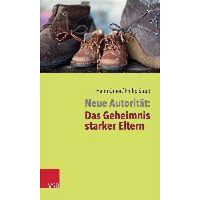 Afbeelding van Neue Autorität: Das Geheimnis starker Eltern